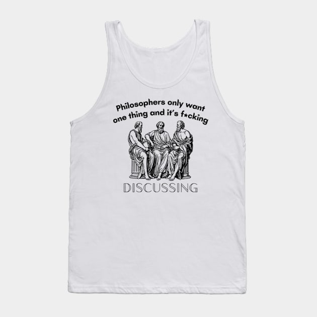 Philosophers only want one thing and it's funny design T-Shirt Tank Top by Surrealart